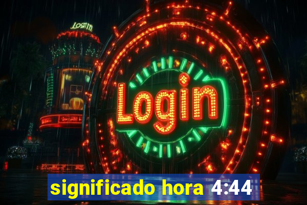 significado hora 4:44